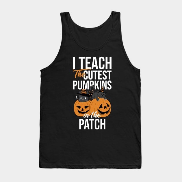 I Teach The Cutest Pumpkins In The Patch Fall Season Cute Cats Tank Top by Rishirt